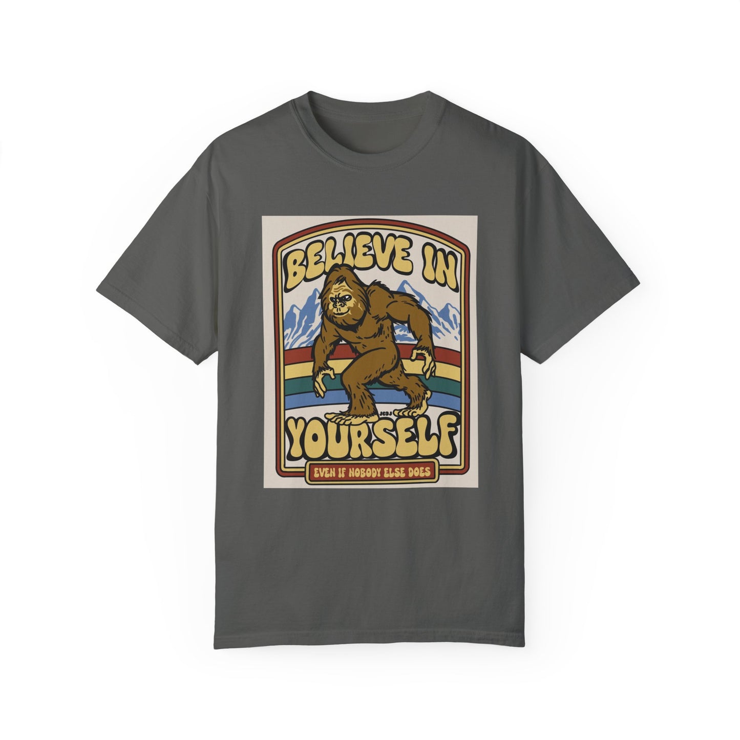 Believe in Yourself Bigfoot T-Shirt